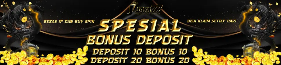 BONUS SPESIAL DEPOSIT JAYA77
