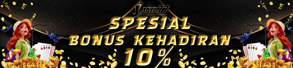 BONUS KEHADIRAN JAYA77